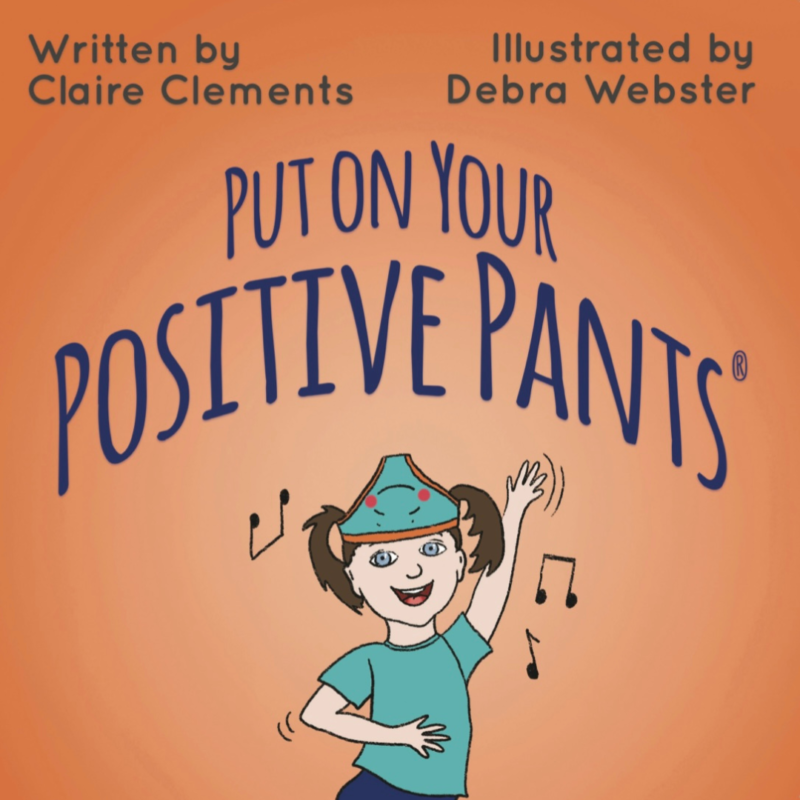 "Put on your Positive Pants!" Book